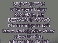 Spędzaj czas z tymi, którzy...