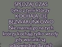 Spędzaj czas z tymi, którzy...