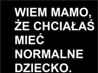 przepraszam mamo ;(