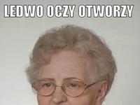 Ledwo oczy otworzy