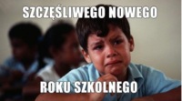 Szęśliwego nowego ROKU SZKOLNEGO! :(