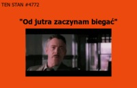 Od jutra zaczynam biegać :D