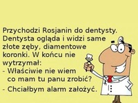 HEHE Rosjanin u dentysty - lekarz w szoku bo nie wie co ma mu zrobić z zębami.