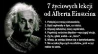 7 życiowych lekcji od Einsteina :D Znasz wszystkie?