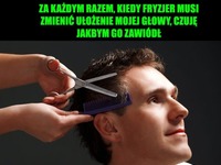 Gdy fryzjer musi zmienić ułożenie mojej głowy