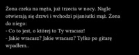 Żona czeka na męża, juz trzecia w nocy. Nagle otwierają drzwi i wchodzi pijaniutki mąż :D