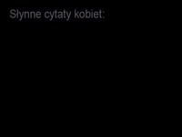 Słynne cytaty kobiet