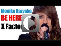 Poruszający występ w X FACTOR Monika Kazyaka - BE HERE