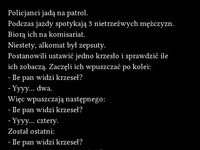 Policjanci jadą na patrol i spotykają 3 pijanych mężczyzn! DOBRE :D