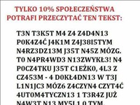 A ty potrafisz odczytać ten tekst? MI SIE UDAŁO! ;D