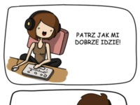 Patrz jak mi dobrze idzie :D