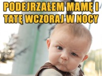 Podejrzałem mame i tate wczoraj w nocy ;D