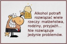 Alkohol potrafi rozwiązać wiele rzeczy