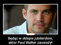 Super gest Paula Walkera! Szkoda że tak szybko odszedł :(