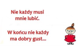 Nie każdy musi mnie lubić