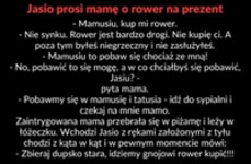 Jasiu bardzo chciał dostać rower. Wymyslił sposób aby go dostać xD