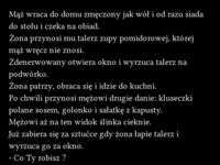 Mąż wraca do domu ZMĘCZONY jak wół i od razu siad do stołu i czeka na OBIAD! :D