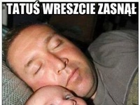 Tatuś wreszcie zasnął