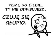 Głupio się czuje...