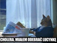 Chloera miałem odebrać lucynkę