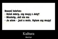 Kultura musi być ;D