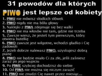 31 powodów dla których piwo jest lepsze od kobiety małe porównanie z przymrużeniem oka :D