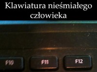 Zobacz jak wygląda klawiatura nieśmiałego człowieka - też tak masz? :D