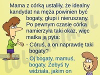 Matka pyta córkę czy znalazła idealnego faceta!