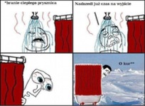 Gdy wychodzę po gorącym prysznicu ...  Okropne uczucie! :D