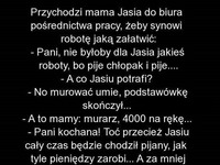 Matka zalatwia jasiowi pracę, chciała, zeby mało zarabiał... SUPER PROPOZYCJA!