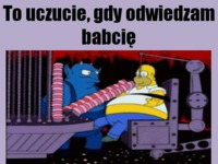 Kiedy odwiedzam babcię...