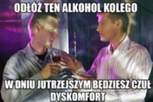 odłóż ten alkohol kolego