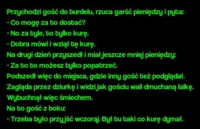 Przychodzi gość do burdelu, rzuca garść pieniędzy i... ZOBACZ CO SIĘ STAŁO! ;D