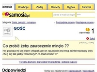 Co zrobić żeby zauroczenie minęło? Chce się "oduroczyc" i nie wie jak... ;)