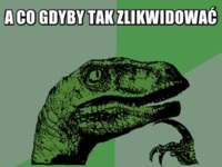 A co gdyby tak zlikwidować :)