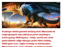 W pewnym mieście grasował straszny smok. Co na to rycerze sprawdzcie sami! :-)