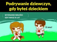 Jak w dzieciństwie podrywałeś dziewczyny ;)