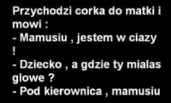 Przychodzi córka do matki i mówi