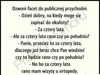 Facet zapisuje sie do okulisty i pyta czy... DOBRZE POWIEDZIAŁ!
