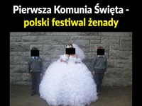 Komunia czy totalne PRZEGIĘCIE! Masakra! DUŻO ZDJĘĆ!