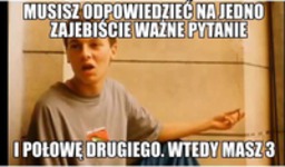 Jedno zajebiście ważne pytanie