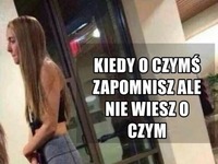 O czymś zapomniała XD chyba założyć tyłka