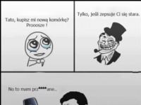 Tato, kupisz mi nową komórkę? :D
