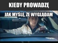 Jak wyglądam kiedy prowadzę ;D