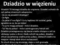 Dziadzio w więzieniu :D