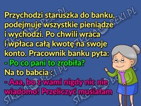 Babcia była bradzo ostrożna XD HAHAHA