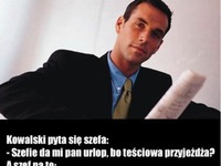 Kowalski pyta szefa o urlop bo przyjeżdża teściowa! ZOBACZ reakcję szefa :D
