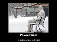 Powiedziała że będzie...