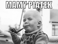 Mamy piątek :)