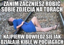 Zanim zaczniesz robić sobie zdjęcie na torach